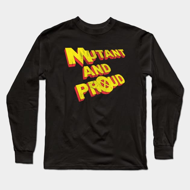 Mutant and Proud - distressed Long Sleeve T-Shirt by AO01